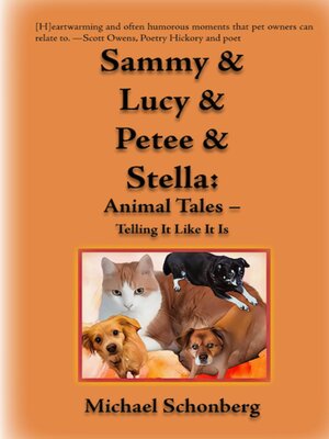cover image of Sammy and Lucy and Petee and Stella: Animal Tales Telling It Like It Is